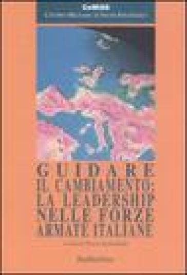 Guidare il cambiamento: la leadership nelle forze armate italiane