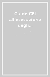 Guide CEI all esecuzione degli impianti di terra negli edifici per uso residenziale e terziario e degli impianti elettrici nei cantieri