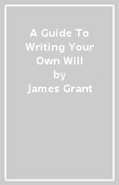 A Guide To Writing Your Own Will