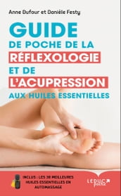 Guide de poche de la réflexologie et de l acupression aux huiles essentielles