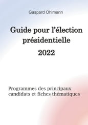 Guide pour l élection présidentielle 2022