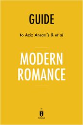 Guide to Aziz Ansari s & et al Modern Romance by Instaread