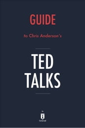Guide to Chris Anderson s TED Talks by Instaread
