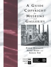 A Guide to Copyright for Museums and Galleries