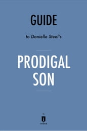 Guide to Danielle Steel s Prodigal Son by Instaread