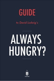 Guide to David Ludwig s Always Hungry? by Instaread