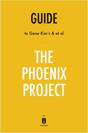 Guide to Gene Kim s & et al The Phoenix Project by Instaread