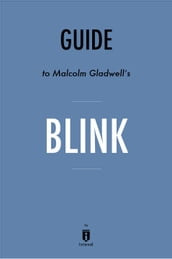 Guide to Malcolm Gladwell s Blink by Instaread