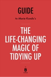 Guide to Marie Kondo s The Life-Changing Magic of Tidying Up by Instaread