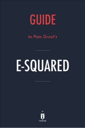 Guide to Pam Grout s E-Squared by Instaread