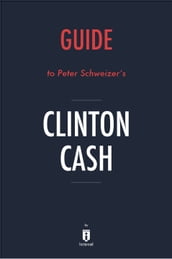 Guide to Peter Schweizer s Clinton Cash by Instaread