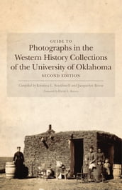 Guide to Photographs in the Western History Collections of the University of Oklahoma