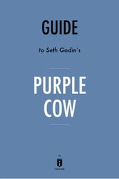 Guide to Seth Godin s Purple Cow by Instaread