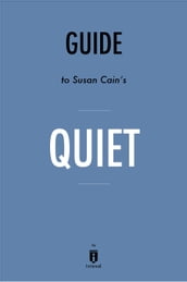 Guide to Susan Cain s Quiet by Instaread