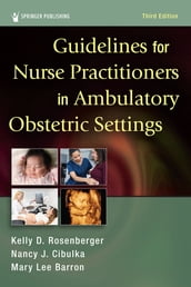 Guidelines for Nurse Practitioners in Ambulatory Obstetric Settings, Third Edition