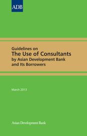 Guidelines on the Use of Consultants by Asian Development Bank and Its Borrowers