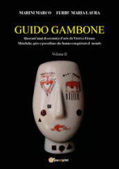 Guido Gambone. Quarant anni di ceramica d arte da Vietri a Firenze. Maioliche, grès e porcellane che hanno conquistato il mondo. 2.