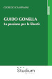 Guido Gonella. La passione per la libertà