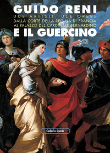 Guido Reni e il Guercino. Due artisti, due opere dalla corte di Francia al palazzo del cardinale Bernardino - M. L. Vicini