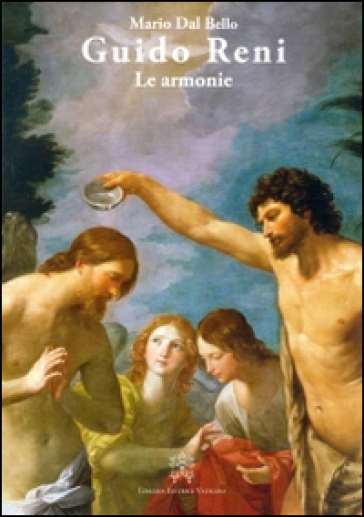 Guido Reni. Le armonie - Mario Dal Bello