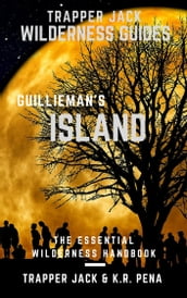 Guillieman s Island: The Essential Wilderness Handbook