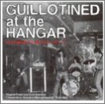 Guillotined at the hangar - AA.VV. Artisti Vari