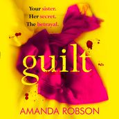 Guilt: The gripping bestseller that you need to read this year