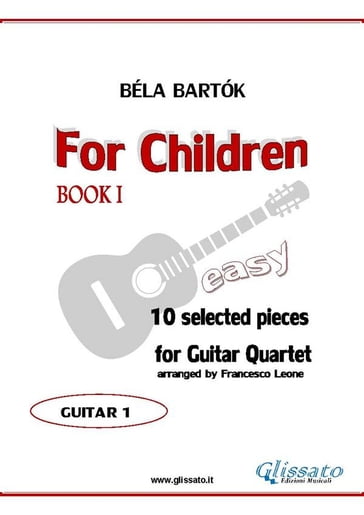 Guitar 1 part of "For Children" by Bartók for Guitar Quartet - Francesco Leone - Bela Bartok