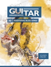 Guitar Arrangements - 30 traditional Blues songs