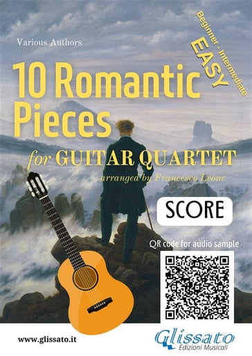 Guitar Quartet Score "10 Romantic Pieces" - Ludwig van Beethoven - Robert Schumann - Anton Rubinstein - Modest Mussorgsky - Antonin Dvorak - Johannes Brahms - Pyotr Ilyich Tchaikovsky - a cura di Francesco Leone - Niccolò Paganini