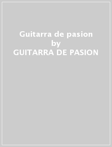 Guitarra de pasion - GUITARRA DE PASION