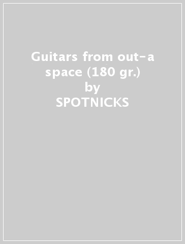 Guitars from out-a space (180 gr.) - SPOTNICKS