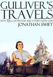 Gulliver s Travels: With 78 Illustrations and a Free Audio Link.