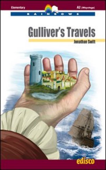 Gulliver's travels. Level A2. Elementary. Rainbows readers. Con CD Audio. Con espansione online - Jonathan Swift