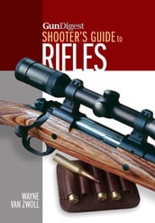 Gun Digest Shooter s Guide to Rifles