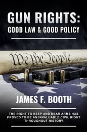 Gun Rights: Good Laws and Good Policy