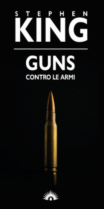 Guns. Contro le armi - Stephen King