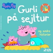 Gurli Gris - Gurli pa sejltur og andre historier