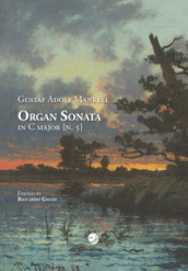Gustaf Adolf Mankell Organ Sonata in C major (n. 5)