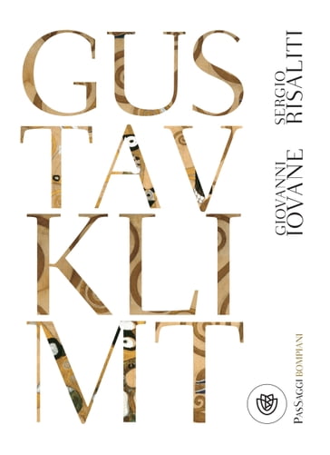 Gustav Klimt - Giovanni Iovane - Sergio Risaliti