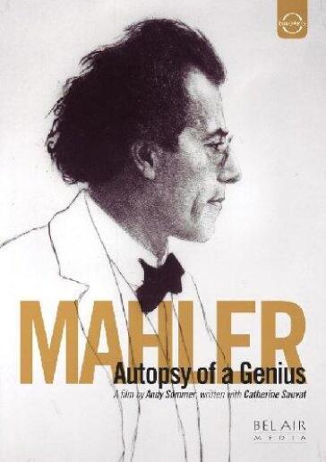 Gustav Mahler - Autopsy Of A Genius - Andy Sommer