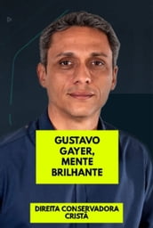 Gustavo Gayer, Mente Brilhante