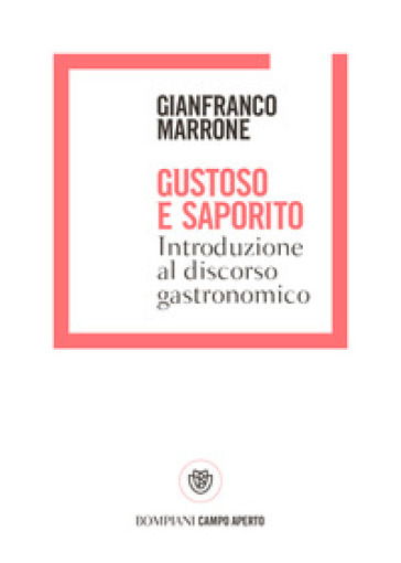 Gustoso e saporito. Introduzione al discorso gastronomico - Gianfranco Marrone