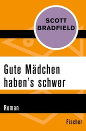 Gute Mädchen haben s schwer