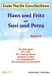 Gute-Nacht-Geschichten: Hans und Fritz mit Susi und Petra - Band II