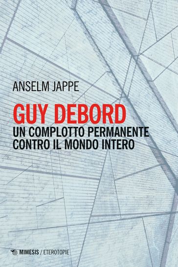 Guy Debord - Anselm Jappe