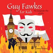 Guy Fawkes For Kids - The Gunpowder Plot of 1605