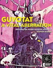 Guyotat: A Vital Aberration