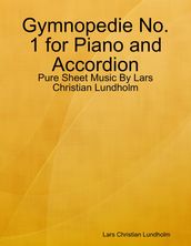 Gymnopedie No. 1 for Piano and Accordion - Pure Sheet Music By Lars Christian Lundholm