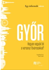 Gyr: Hogyan vegyük fel a versenyt fvárosokkal?